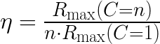 \eta = \frac{R_\mathrm{max}(C=n)}{n \cdot R_\mathrm{max}(C=1)}